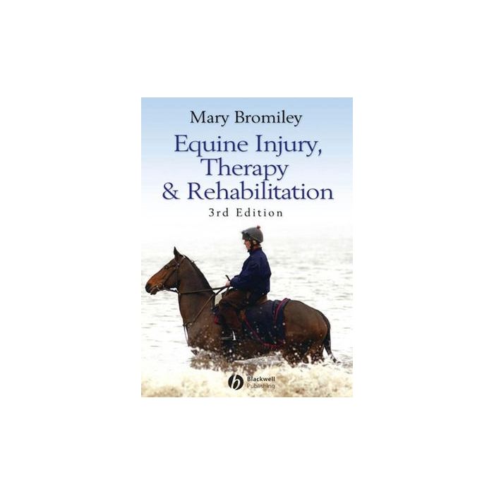 Equine Injury, Therapy and Rehabilitation, 3ed.  Bromiley Mary  Wiley - Blackwell  9781405150613