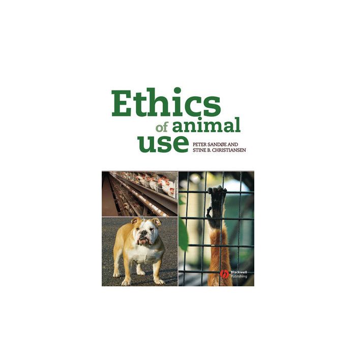 Ethics of Animal Use Sandoe Peter; Christiansen Stine B.; Rollin Bernard E. Wiley - Blackwell 9781405151207 Ethics of Animal Use Sandoe Peter; Christiansen Stine B.; Rollin Bernard E. Wiley - Blackwell 9781405151207