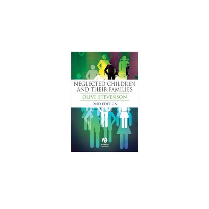Neglected Children and Their Families, 2ed. Stevenson Olive Wiley - Blackwell 9781405151719 Neglected Children and Their Families, 2ed. Stevenson Olive Wiley - Blackwell 9781405151719