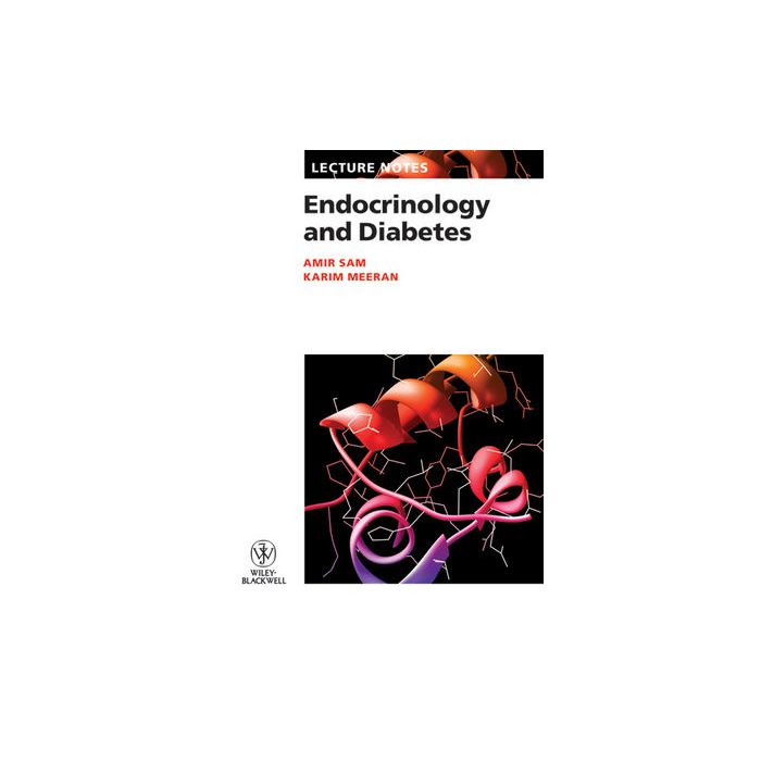 Lecture Notes: Endocrinology and Diabetes  Sam Amir H.; Meeran Karim  Wiley - Blackwell  9781405153454 Lecture Notes: Endocrinology and Diabetes  Sam Amir H.; Meeran Karim  Wiley - Blackwell  9781405153454