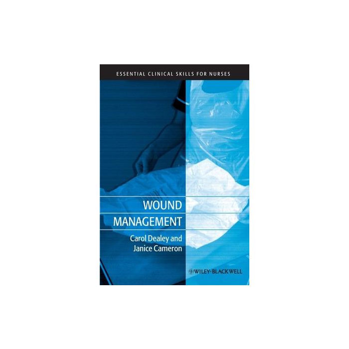 Wound Management Dealey Carol Wiley - Blackwell 9781405155410 Wound Management Dealey Carol Wiley - Blackwell 9781405155410
