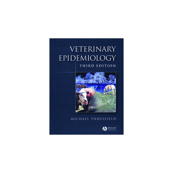 Veterinary Epidemiology, 3/ed.  Thrusfield Michael  Wiley - Blackwell  9781405156271 Veterinary Epidemiology, 3/ed.  Thrusfield Michael  Wiley - Blackwell  9781405156271