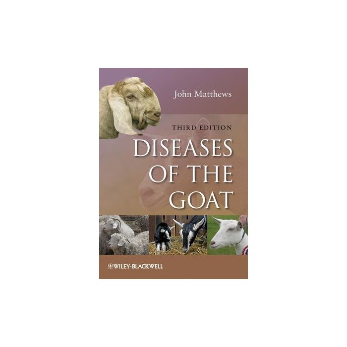 Diseases of the Goat, 3ed. Matthews John G. Wiley - Blackwell 9781405161367 Diseases of the Goat, 3ed. Matthews John G. Wiley - Blackwell 9781405161367