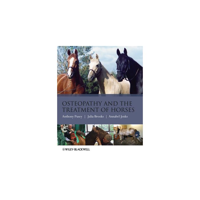 Osteopathy and the Treatment of Horses  Pusey Anthony; Brooks Julia; Jenks Annabel  Wiley - Blackwell  9781405169523