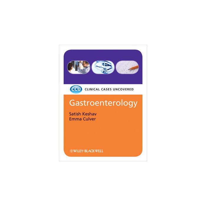 Gastroenterology: Clinical Cases Uncovered Keshav Satish; Culver Emma Wiley - Blackwell 9781405169752 Gastroenterology: Clinical Cases Uncovered Keshav Satish; Culver Emma Wiley - Blackwell 9781405169752