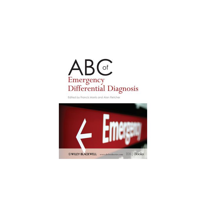 ABC of Emergency Differential Diagnosis  Morris Francis; Fletcher Alan  Wiley - Blackwell  9781405170635