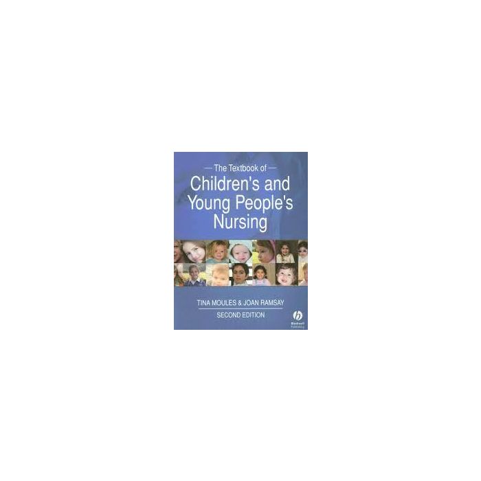 The Textbook of Children's and Young People's Nursing, 2ed.  Moules Tina; Ramsay Joan  Wiley - Blackwell  9781405170932