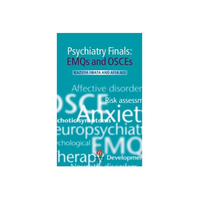 Psychiatry Finals: EMQs and OSCEs Iwata Kazuya; Ali Afia Wiley - Blackwell 9781405175272 Psychiatry Finals: EMQs and OSCEs Iwata Kazuya; Ali Afia Wiley - Blackwell 9781405175272