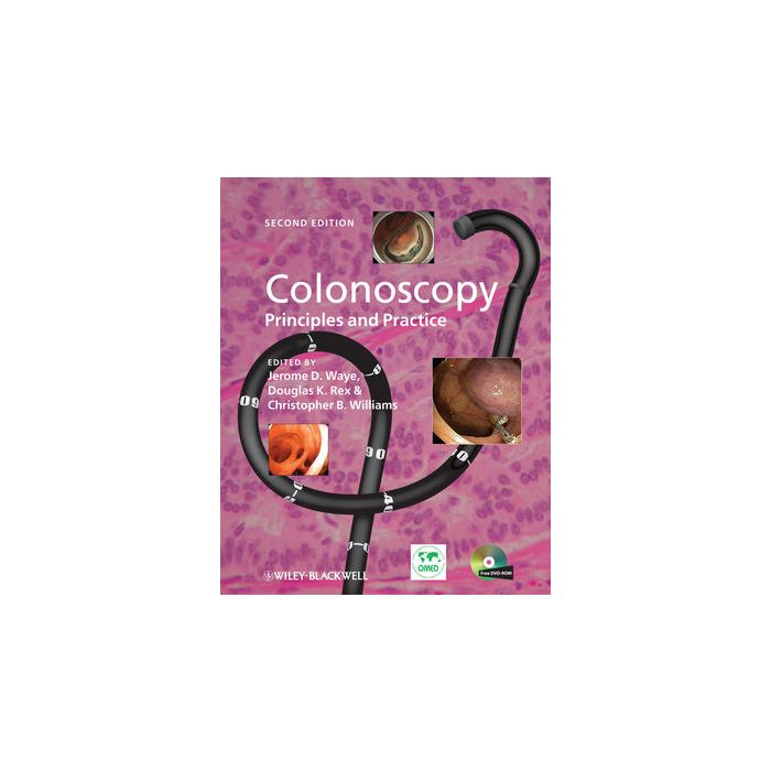 Colonoscopy: Principles and Practice, 2ed.  Wayne Jerome D.; Rex Douglas K.; Williams Christopher B.  Wiley - Blackwell  9781405175999