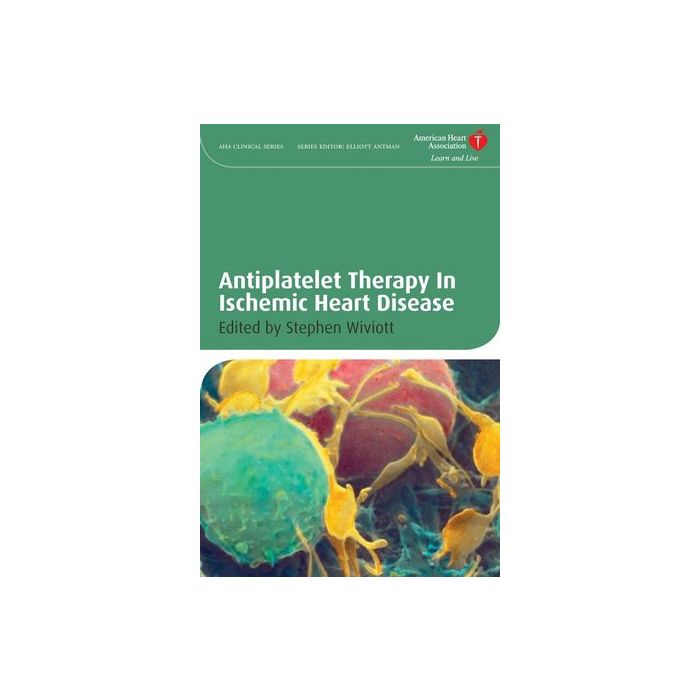 Antiplatelet Therapy In Ischemic Heart Disease  Wiviott Stephen D.  Wiley - Blackwell  9781405176262