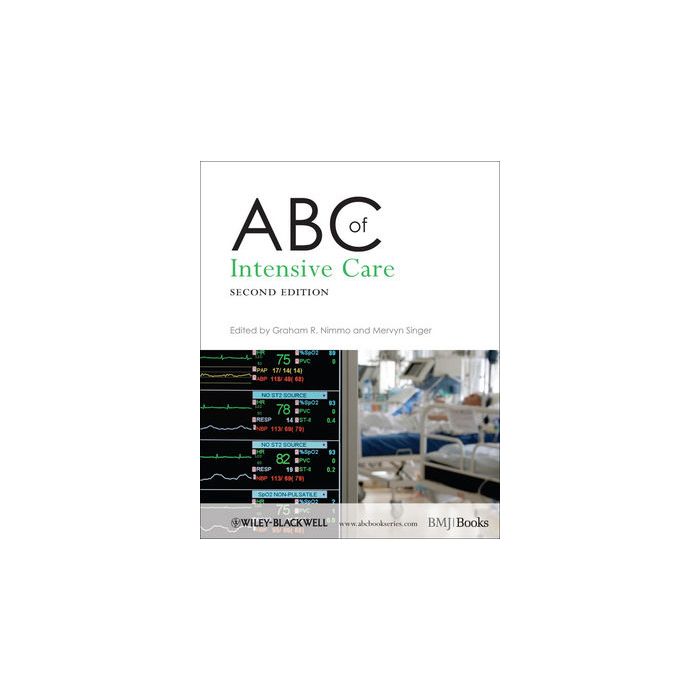 ABC of Intensive Care, 2ed.  Nimmo Graham R.; Singer Mervyn  Wiley - Blackwell  9781405178037