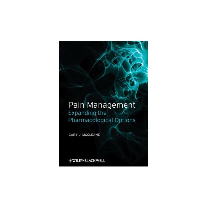 Pain Management: Expanding the Pharmacological Options McCleane Gary J. Wiley - Blackwell 9781405178235 Pain Management: Expanding the Pharmacological Options McCleane Gary J. Wiley - Blackwell 9781405178235