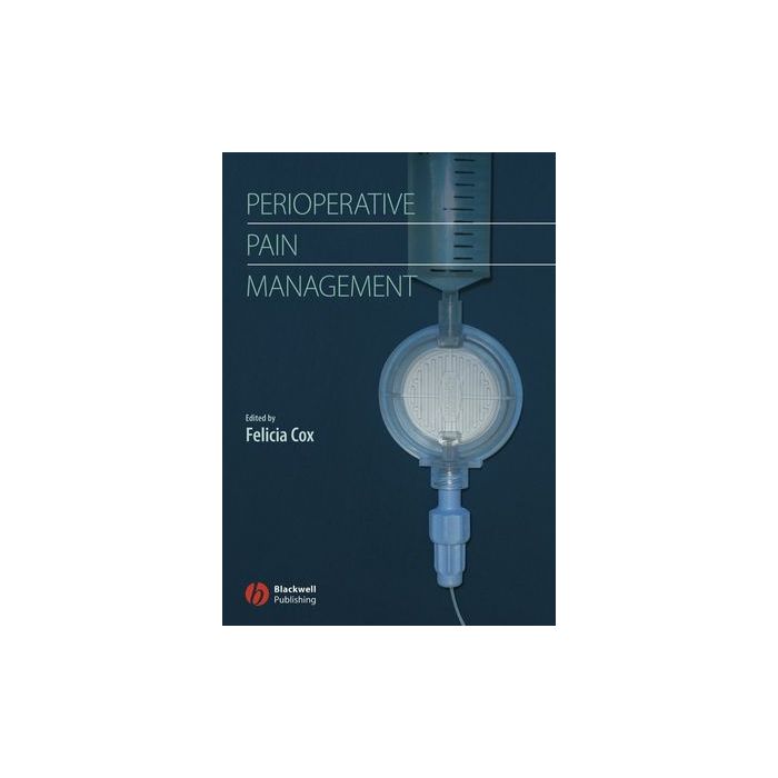 Perioperative Pain Management  Cox Felicia  Wiley - Blackwell  9781405180771