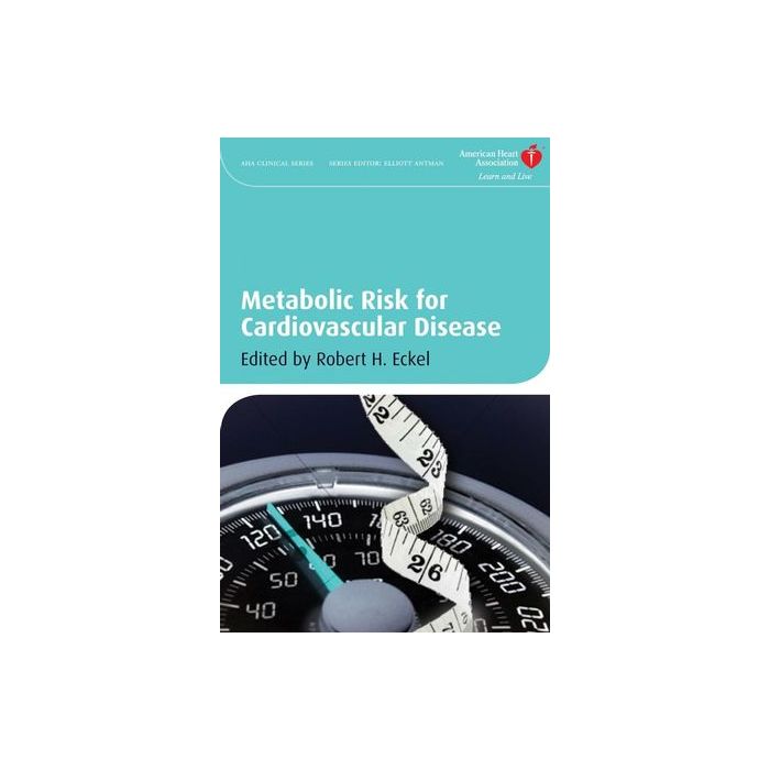 Metabolic Risk for Cardiovascular Disease Eckel Robert H. Wiley - Blackwell 9781405181044 Metabolic Risk for Cardiovascular Disease Eckel Robert H. Wiley - Blackwell 9781405181044