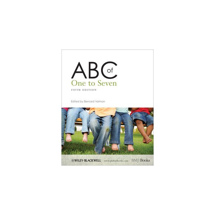ABC of One to Seven, 5ed. Valman Bernard Wiley - Blackwell 9781405181051 ABC of One to Seven, 5ed. Valman Bernard Wiley - Blackwell 9781405181051