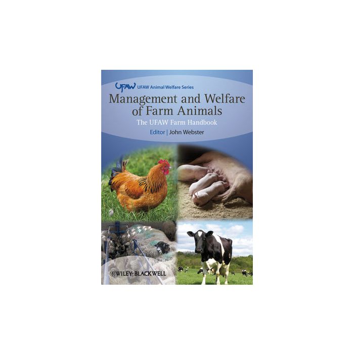 Management and Welfare of Farm Animals: The UFAW Farm Handbook, 5/ed.  Webster John  Wiley - Blackwell  9781405181747
