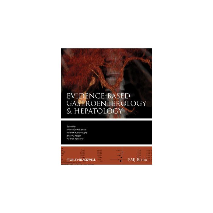 Evidence-Based Gastroenterology and Hepatology, 3ed. McDonald John W. D.; Burroughs Andrew K.; Feagan Brian G.; Fennerty M. Brian Wiley - Blackwell 9781405181938 Evidence-Based Gastroenterology and Hepatology, 3ed. McDonald John W. D.; Burroughs Andrew K.; Feagan Brian G.; Fennerty M. Brian Wiley - Blackwell 9781405181938