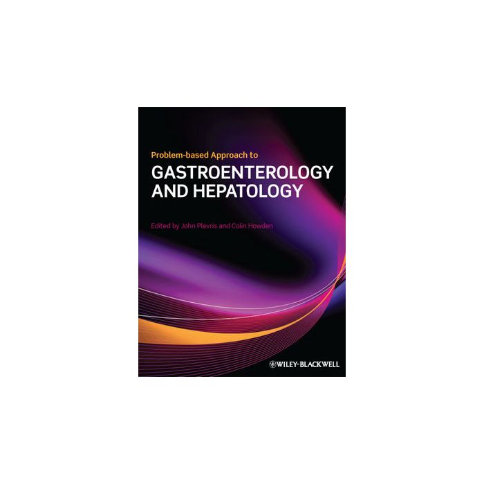 Problem-based Approach to Gastroenterology and Hepatology Plevris John; Howden Colin Wiley - Blackwell 9781405182270 Problem-based Approach to Gastroenterology and Hepatology Plevris John; Howden Colin Wiley - Blackwell 9781405182270