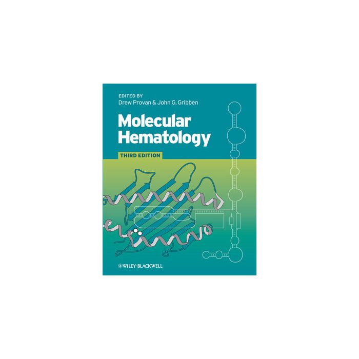 Molecular Hematology, 3ed.  Provan Drew; Gribben John  Wiley - Blackwell  9781405182317