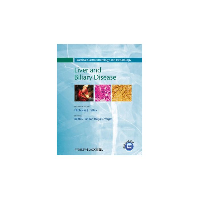 Practical Gastroenterology and Hepatology: Liver and Biliary Disease Talley Nicholas J.; Lindor Keith D.; Vargas Hugo E. Wiley - Blackwell 9781405182751 Practical Gastroenterology and Hepatology: Liver and Biliary Disease Talley Nicholas J.; Lindor Keith D.; Vargas Hugo E. Wiley - Blackwell 9781405182751