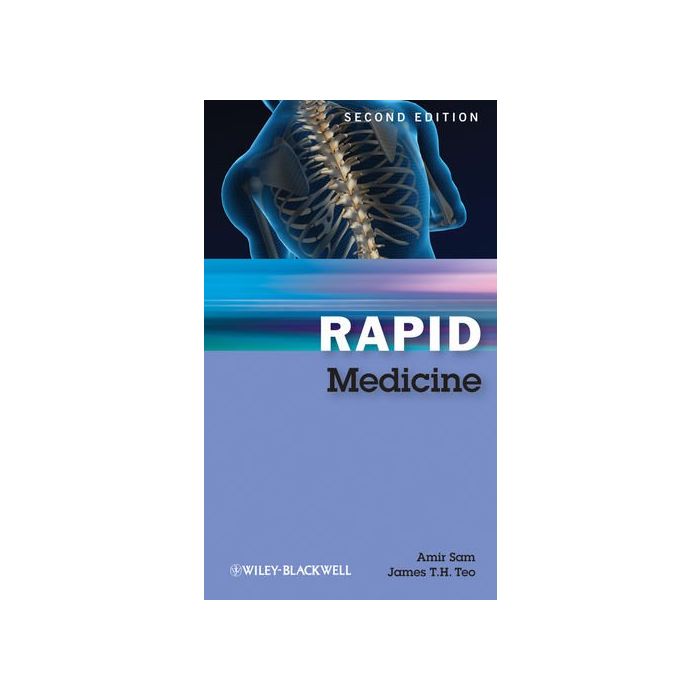 Rapid Medicine, 2ed. Sam Amir H.; Teo James T. H. Wiley - Blackwell 9781405183239 Rapid Medicine, 2ed. Sam Amir H.; Teo James T. H. Wiley - Blackwell 9781405183239