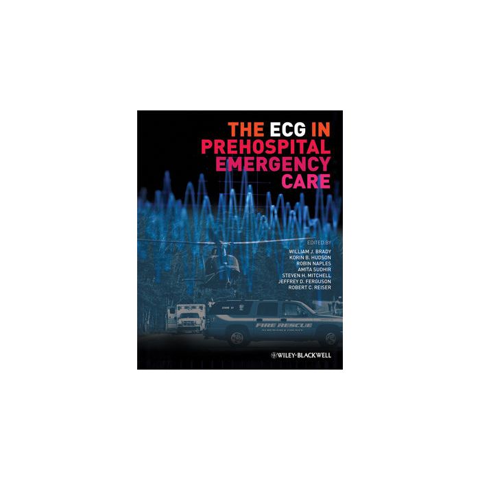 The ECG in Prehospital Emergency Care  AA.VV.  Wiley - Blackwell  9781405185776