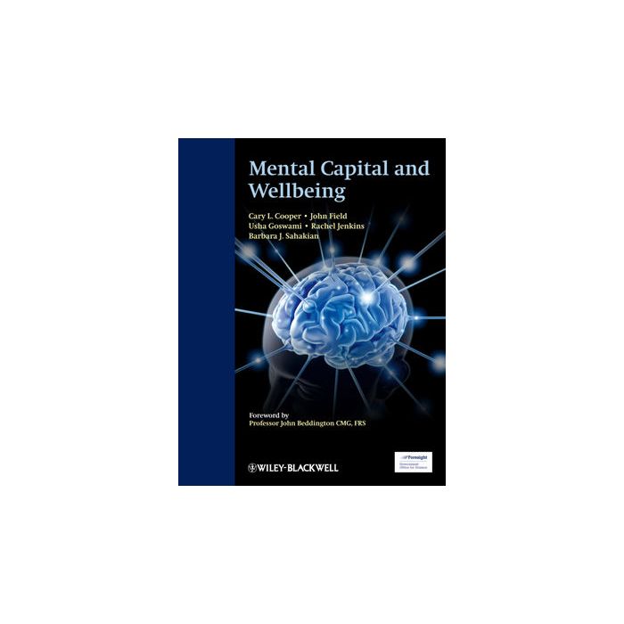 Mental Capital and Wellbeing  Cooper Cary L.; Goswami Usha; Sahakian Barbara J.  Wiley - Blackwell  9781405185912