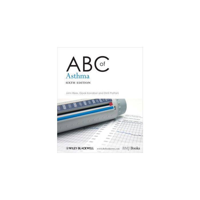 ABC of Asthma, 6ed.  Rees John; Kanabar Dipak; Pattani Shriti  Wiley - Blackwell  9781405185967