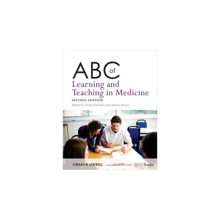 ABC of Learning and Teaching in Medicine, 2ed. Cantillon Peter; Wood Diana Wiley - Blackwell 9781405185974 ABC of Learning and Teaching in Medicine, 2ed. Cantillon Peter; Wood Diana Wiley - Blackwell 9781405185974