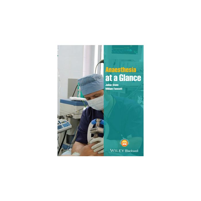 Anaesthesia at a Glance  Stone Julian; Fawcett William  Wiley - Blackwell  9781405187565