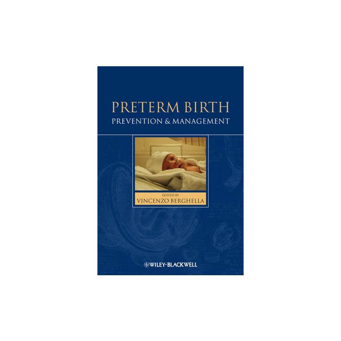 Preterm Birth: Prevention and Management  Berghella Vincenzo  Wiley - Blackwell  9781405192903