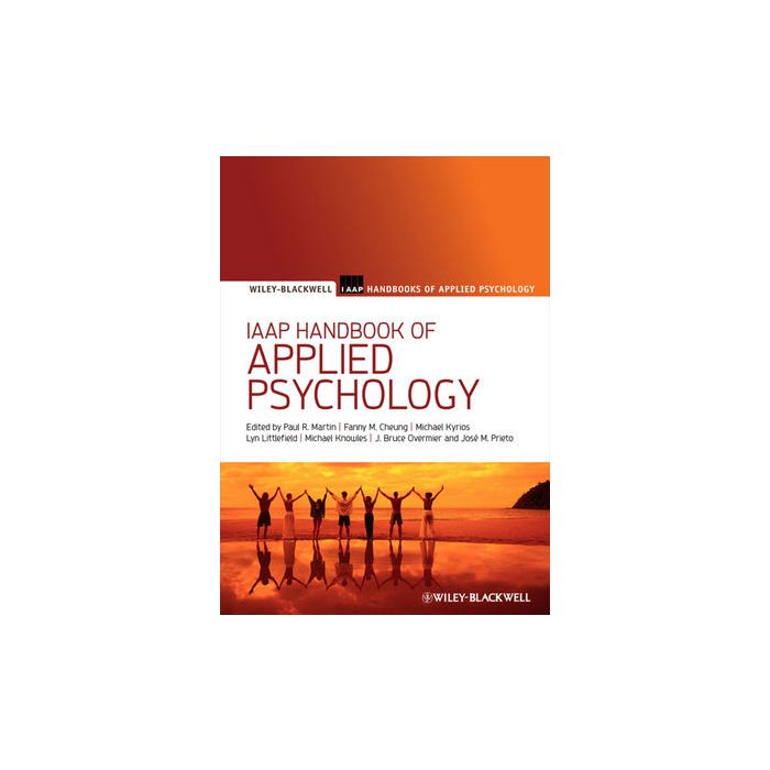 IAAP Handbook of Applied Psychology AA.VV. Wiley - Blackwell 9781405193313 IAAP Handbook of Applied Psychology AA.VV. Wiley - Blackwell 9781405193313