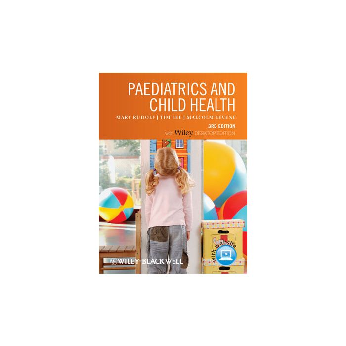 Paediatrics and Child Health, Includes Desktop Edition, 3ed.  Rudolf Mary; Lee Tim; Levene Malcolm I.  Wiley - Blackwell  9781405194747