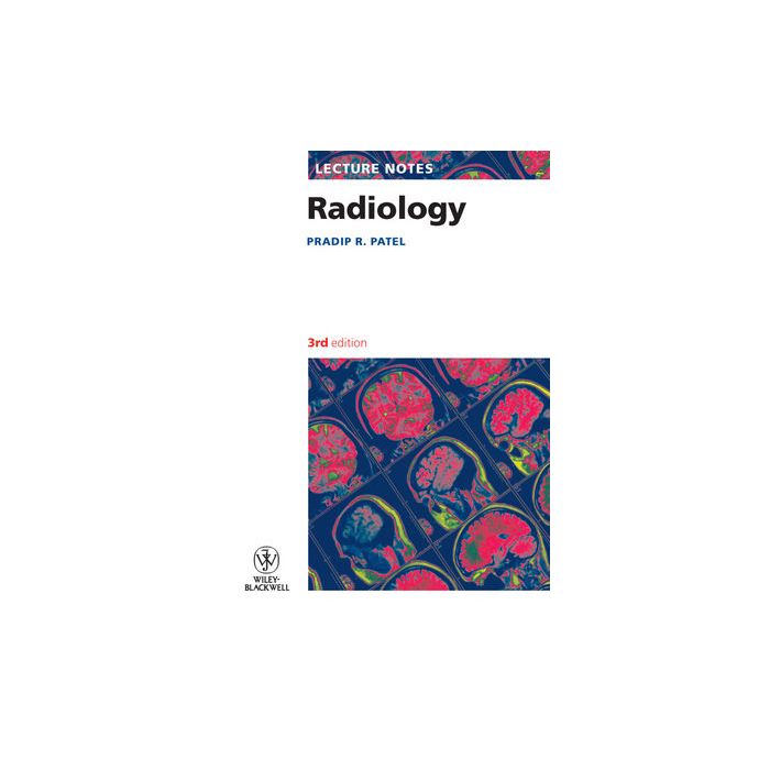 Lecture Notes: Radiology, 3ed.  Patel Pradip R.  Wiley - Blackwell  9781405195140