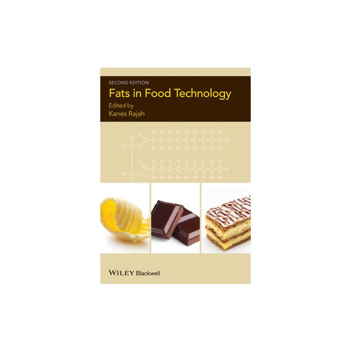 Fats in Food Technology, 2ed.  Rajah Kanes K.  Wiley - Blackwell  9781405195423