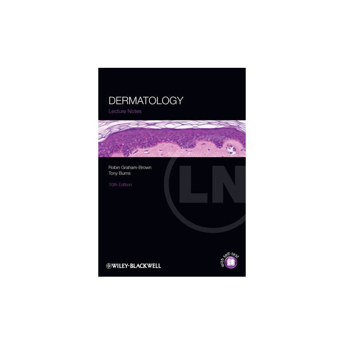 Lecture Notes: Dermatology, 10ed. Graham-Brown Robin; Burns Tony Wiley - Blackwell 9781405195713 Lecture Notes: Dermatology, 10ed. Graham-Brown Robin; Burns Tony Wiley - Blackwell 9781405195713