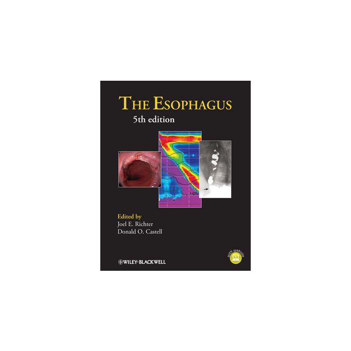 The Esophagus, 5ed. Richter Joel E.; Castell Donald O. Wiley - Blackwell 9781405198646 The Esophagus, 5ed. Richter Joel E.; Castell Donald O. Wiley - Blackwell 9781405198646