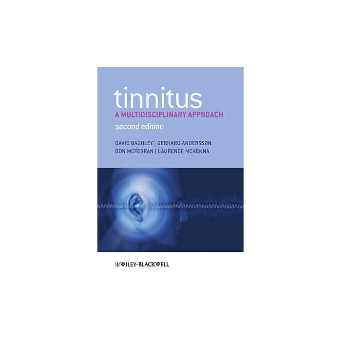 Tinnitus: A Multidisciplinary Approach, 2ed.  Baguley David; Andersson Gerhard; McFerran Don; McKenna Laurence  Wiley - Blackwell  9781405199896