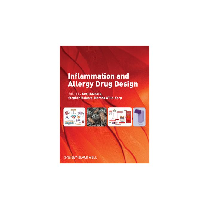 Inflammation and Allergy Drug Design  Izuhara Kenji; Holgate Stephen T.; Wills-Karp Marsha  Wiley - Blackwell  9781444330144