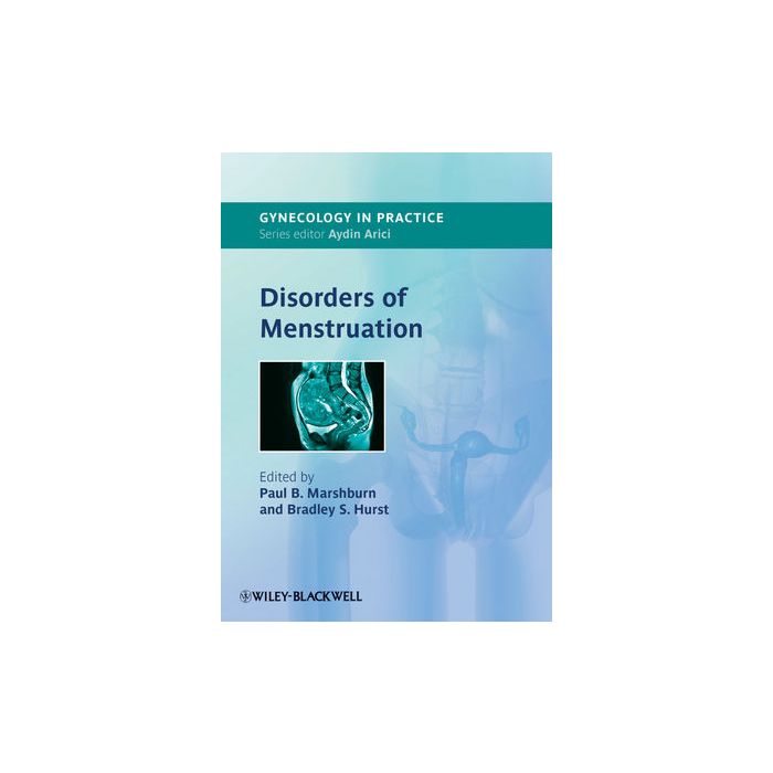 Disorders of Menstruation  Marshburn Paul; Hurst Bradley  Wiley - Blackwell  9781444332773