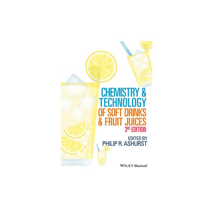 Chemistry and Technology of Soft Drinks and Fruit Juices, 3ed.  Ashurst Philip R.  Wiley - Blackwell  9781444333817