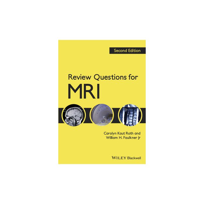Review Questions for MRI, 2ed.  Roth Carolyn Kaut; Faulkner William H.  Wiley - Blackwell  9781444333909