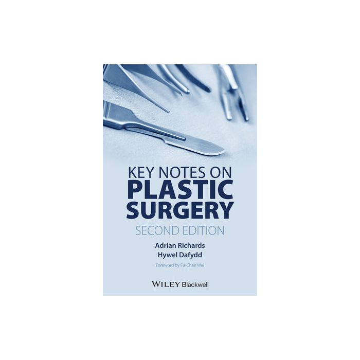 Key Notes on Plastic Surgery, 2ed. Richards Adrian; Dafydd Hywel Wiley - Blackwell 9781444334340 Key Notes on Plastic Surgery, 2ed. Richards Adrian; Dafydd Hywel Wiley - Blackwell 9781444334340