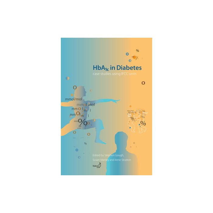 HbA1c in Diabetes: Case studies using IFCC units Gough Stephen; Manley Susan; Stratton Irene Wiley - Blackwell 9781444334449 HbA1c in Diabetes: Case studies using IFCC units Gough Stephen; Manley Susan; Stratton Irene Wiley - Blackwell 9781444334449