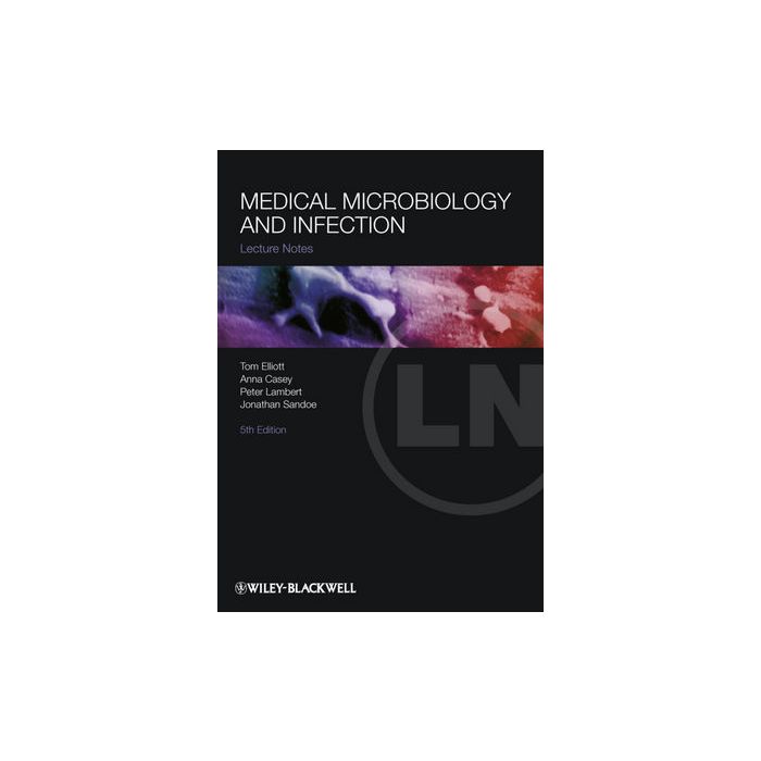 Lecture Notes: Medical Microbiology and Infection, 5ed.  Elliott Tom; Casey Anna; Lambert Peter A.; Sandoe Jonathan  Wiley - Blackwell  9781444334654 Lecture Notes: Medical Microbiology and Infection, 5ed.  Elliott Tom; Casey Anna; Lambert Peter A.; Sandoe Jonathan  Wiley - Blackwell  9781444334654