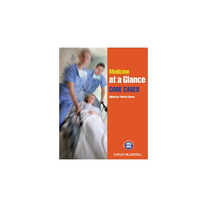 Medicine at a Glance: Core Cases  Davey Patrick  Wiley - Blackwell  9781444335118