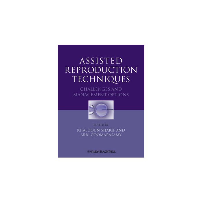 Assisted Reproduction Techniques: Challenges and Management Options Sharif Khaldoun; Coomarasamy Arri Wiley - Blackwell 9781444335552 Assisted Reproduction Techniques: Challenges and Management Options Sharif Khaldoun; Coomarasamy Arri Wiley - Blackwell 9781444335552