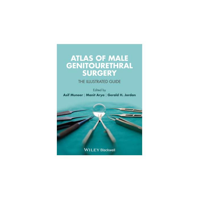 Atlas of Male Genitourethral Surgery: The Illustrated Guide  Muneer Asif; Arya Manit; Jordan Gerald H.  Wiley - Blackwell  9781444335569