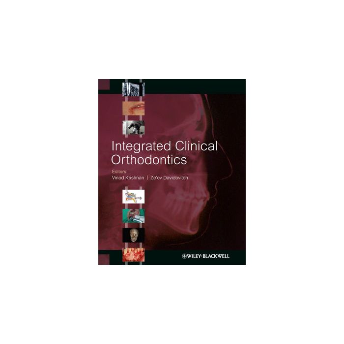 Integrated Clinical Orthodontics  Krishnan Vinod; Davidovitch Ze'ev  Wiley - Blackwell  9781444335972