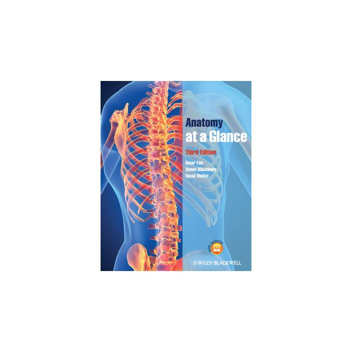 Anatomy at a Glance, 3ed. Faiz Omar; Blackburn Simon; Moffat David Wiley - Blackwell 9781444336092 Anatomy at a Glance, 3ed. Faiz Omar; Blackburn Simon; Moffat David Wiley - Blackwell 9781444336092